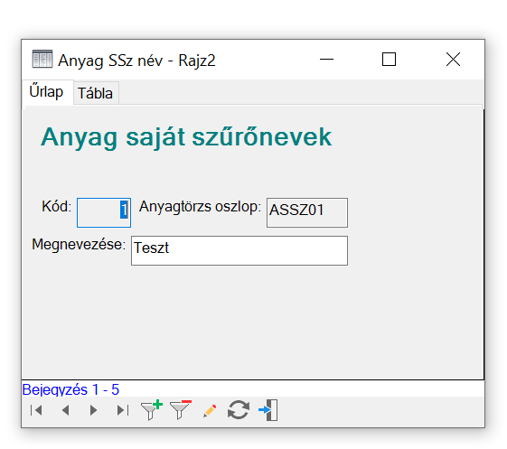 Anyag saját szűrő nevek űrlap Anyag saját szűrő nevek űrlap